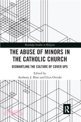 The Abuse of Minors in the Catholic Church：Dismantling the Culture of Cover Ups