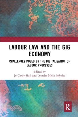 Labour Law and the Gig Economy：Challenges posed by the digitalisation of labour processes