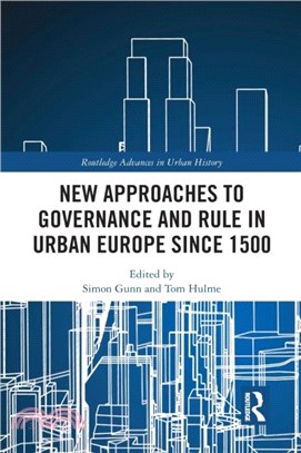 New Approaches to Governance and Rule in Urban Europe Since 1500