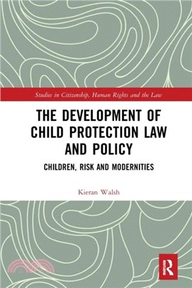 The Development of Child Protection Law and Policy：Children, Risk and Modernities