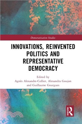 Innovations, Reinvented Politics and Representative Democracy