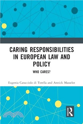 Caring Responsibilities in European Law and Policy：Who Cares?