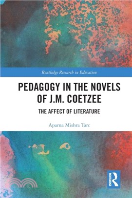 Pedagogy in the Novels of J.M. Coetzee：The Affect of Literature