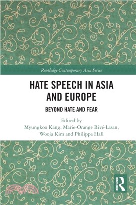 Hate Speech in Asia and Europe：Beyond Hate and Fear