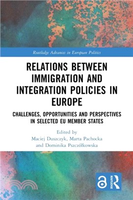 Relations between Immigration and Integration Policies in Europe：Challenges, Opportunities and Perspectives in Selected EU Member States