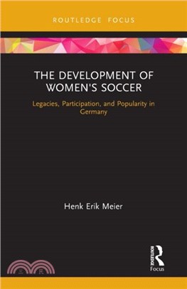 The Development of Women's Soccer：Legacies, Participation, and Popularity in Germany