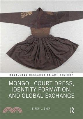 Mongol Court Dress, Identity Formation, and Global Exchange