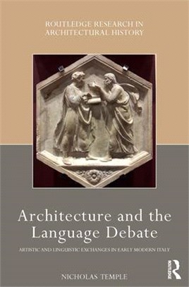 Architecture and the Language Debate: Artistic and Linguistic Exchanges in Early Modern Italy