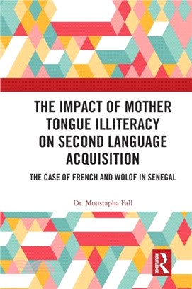 The Impact of Mother Tongue Illiteracy on Second Language Acquisition：The Case of French and Wolof in Senegal