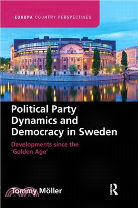 Political Party Dynamics and Democracy in Sweden:：Developments since the 'Golden Age'