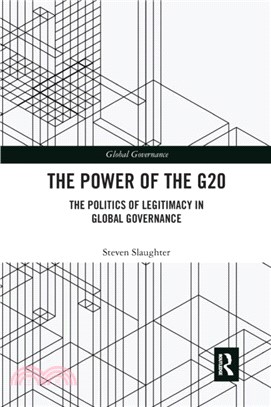 The Power of the G20：The Politics of Legitimacy in Global Governance