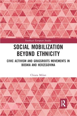 Social Mobilization Beyond Ethnicity：Civic Activism and Grassroots Movements in Bosnia and Herzegovina