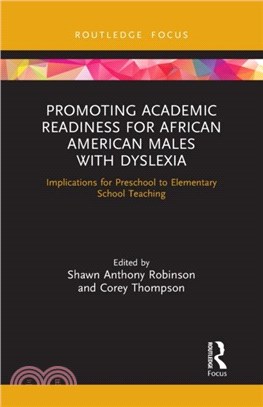 Promoting Academic Readiness for African American Males with Dyslexia：Implications for Preschool to Elementary School Teaching