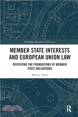 Member State Interests and European Union Law：Revisiting The Foundations Of Member State Obligations