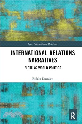 International Relations Narratives：Plotting World Politics