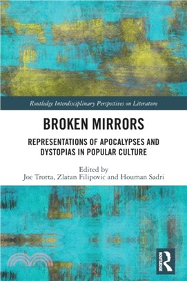 Broken Mirrors：Representations of Apocalypses and Dystopias in Popular Culture