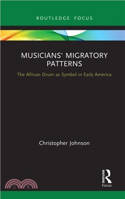 Musicians' Migratory Patterns: The African Drum as Symbol in Early America