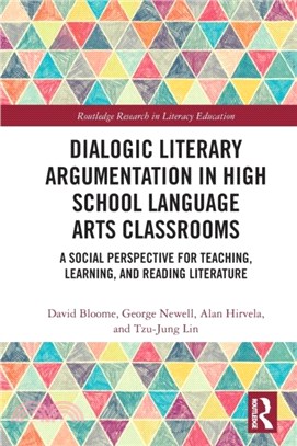 Dialogic Literary Argumentation in High School Language Arts Classrooms：A Social Perspective for Teaching, Learning, and Reading Literature