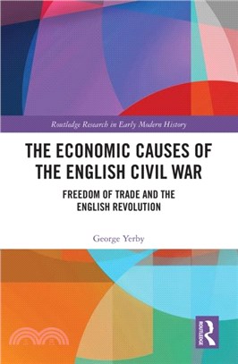 The Economic Causes of the English Civil War：Freedom of Trade and the English Revolution