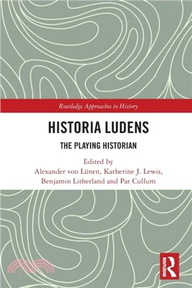 Historia Ludens：The Playing Historian