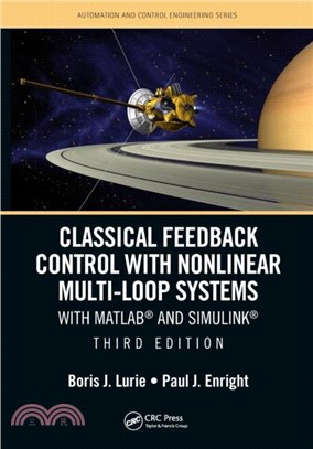 Classical Feedback Control with Nonlinear Multi-Loop Systems：With MATLAB (R) and Simulink (R), Third Edition