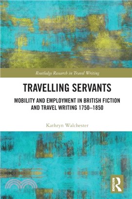 Travelling Servants：Mobility and Employment in British Travel Writing 1750- 1850