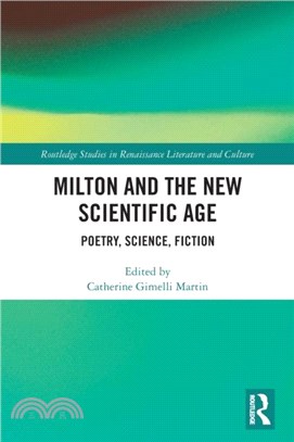 Milton and the New Scientific Age：Poetry, Science, Fiction