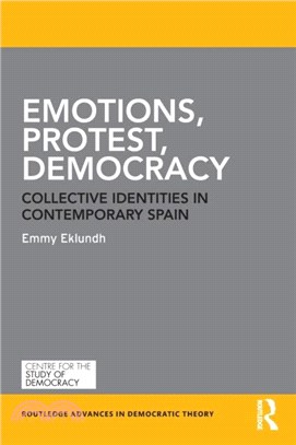 Emotions, Protest, Democracy：Collective Identities in Contemporary Spain