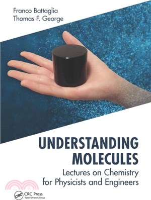 Understanding Molecules：Lectures on Chemistry for Physicists and Engineers