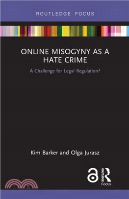 Online Misogyny as Hate Crime：A Challenge for Legal Regulation?