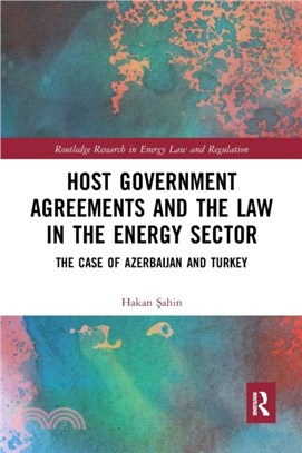 Host Government Agreements and the Law in the Energy Sector：The case of Azerbaijan and Turkey