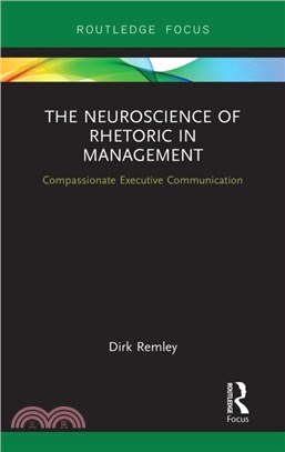 The Neuroscience of Rhetoric in Management：Compassionate Executive Communication