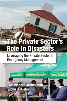 The Private Sector's Role in Disasters：Leveraging the Private Sector in Emergency Management