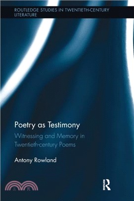 Poetry as Testimony：Witnessing and Memory in Twentieth-century Poems