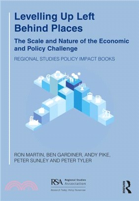 Levelling Up Left Behind Places：The Scale and Nature of the Economic and Policy Challenge