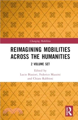 Reimagining Mobilities across the Humanities：2 Volume Set