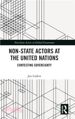 Non-State Actors at the United Nations：Contesting Sovereignty