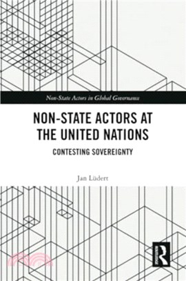 Non-State Actors at the United Nations：Contesting Sovereignty