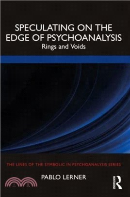 Speculating on the Edge of Psychoanalysis：Rings and Voids