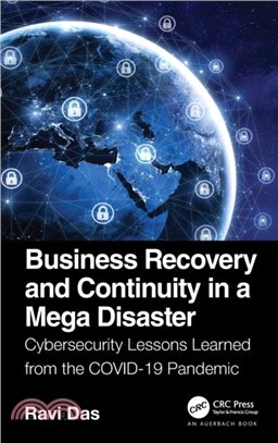 Business Recovery and Continuity in a Mega Disaster：Cybersecurity Lessons Learned from the COVID-19 Pandemic