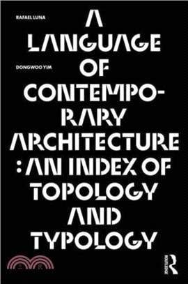 A Language of Contemporary Architecture：An Index of Topology and Typology