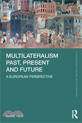 Multilateralism Past, Present and Future: A European Perspective