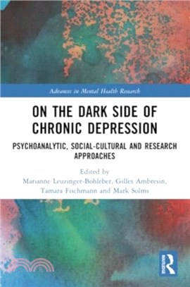 On the Dark Side of Chronic Depression：Psychoanalytic, Social-cultural and Research Approaches