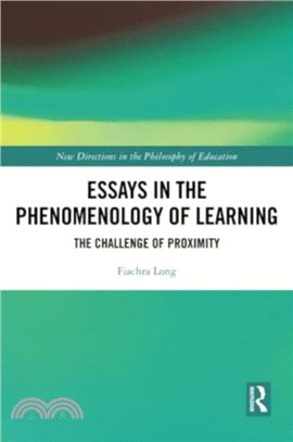 Essays in the Phenomenology of Learning：The Challenge of Proximity