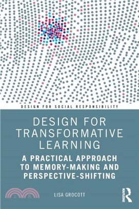 Design for Transformative Learning：A Practical Approach to Memory-Making and Perspective-Shifting