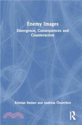 Enemy Images：Emergence, Consequences and Counteraction