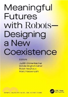 Meaningful Futures with Robots：Designing a New Coexistence