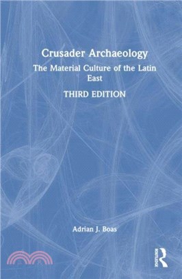 Crusader Archaeology：The Material Culture of the Latin East