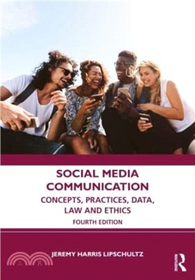 Social Media Communication：Concepts, Practices, Data, Law and Ethics