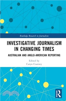 Investigative Journalism in Changing Times：Australian and Anglo-American Reporting